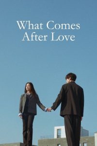 What Comes After Love